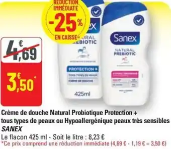 G20 Sanex creme de douche natural probiotique protection tous types de peaux ou hypoallergenique peaux tres sensibles offre