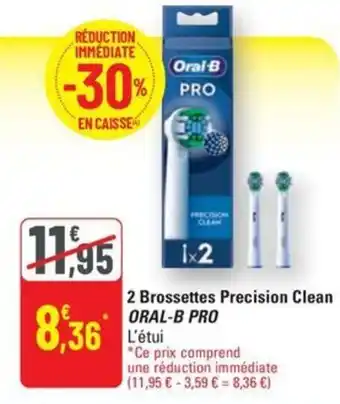 G20 Oral-b pro 2 brossettes precision clean offre