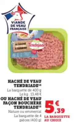 U Express TENDRIADE Haché de veau offre