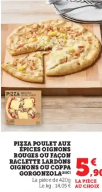 U Express Pizza poulet aux épices oignons rouges ou façon raclette lardons oignons ou coppa gorgonzola offre