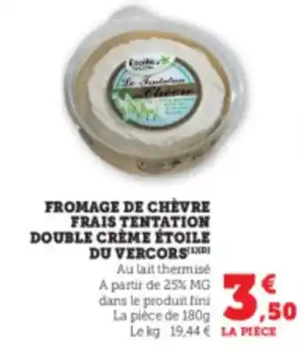 U Express Fromage de chèvre frais tentation double crème étoile du vercors offre