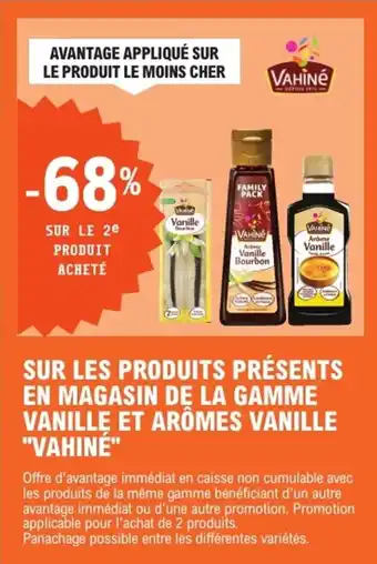 E.Leclerc "VAHINE" Sur les produits présents en magasin de la gamme vanille et arômes vanille offre