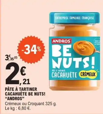 E.Leclerc "ANDROS" Pâte à tartiner cacahuète be nuts! offre