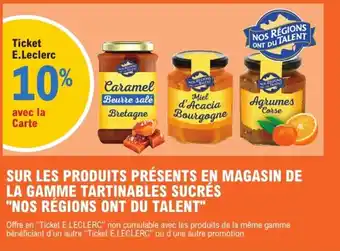 E.Leclerc "NOS RÉGIONS ONT DU TALENT" Sur les produits présents en magasin de la gamme tartinables sucrés offre