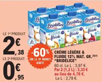 E.Leclerc "BRIDÉLICE" Crème légère & fluide 12% mat. gr offre