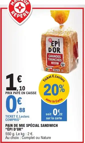 E.Leclerc "ÉPI D'OR" Pain de mie spécial sandwich offre