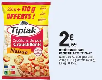 E.Leclerc "TIPIAK" Croûtons de pain croustillants offre