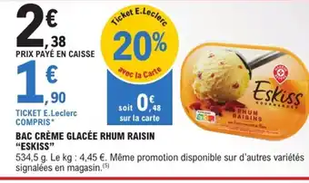 E.Leclerc "ESKISS" Bac crème glacée rhum raisin offre