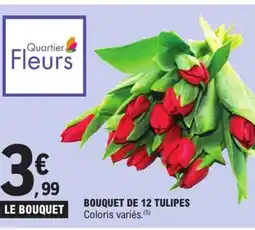 E.Leclerc Bouquet de 12 tulipes offre