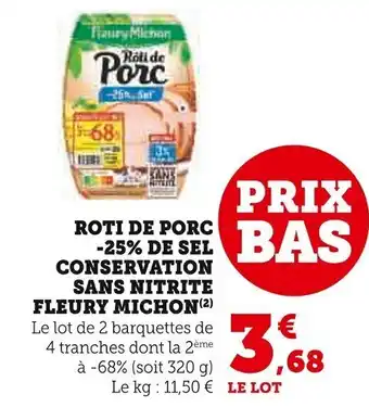 Super U FLEURY MICHON Roti de porc -25% de sel conservation sans nitrite offre