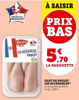 Super U LE GAULOIS Filet de poulet les accessibles offre