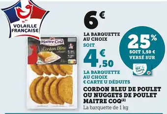 Super U MAITRE COQ  Cordon bleu de poulet ou nuggets de poulet offre