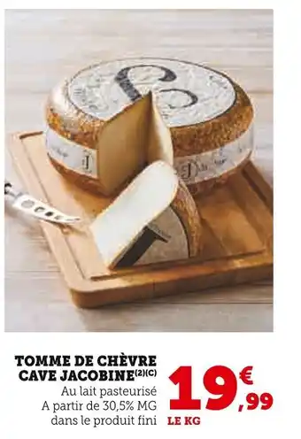 Super U Tomme de chèvre cave jacobine offre