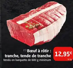 Colruyt Bœuf à rôtir : tranche, tende de tranche offre