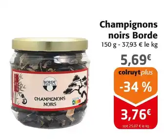 Colruyt Borde Champignons noirs offre