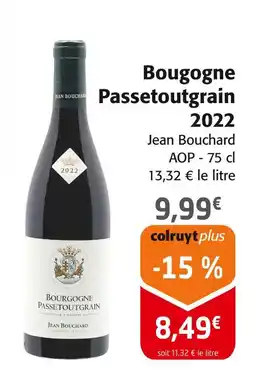 Colruyt JEAN BOUCHARD Bourgogne passetoutgrain 2022 AOP offre