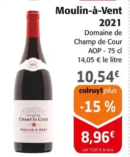 Colruyt Domaine de Champ de Cour Moulin-à-Vent 2021 offre