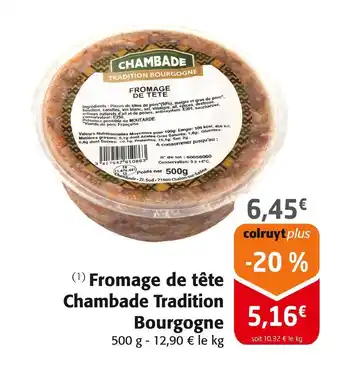 Colruyt CHAMBADE Fromage de tête offre