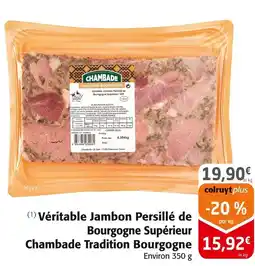 Colruyt CHAMBADE Véritable Jambon Persillé de Bourgogne Supérieur Tradition Bourgogne offre