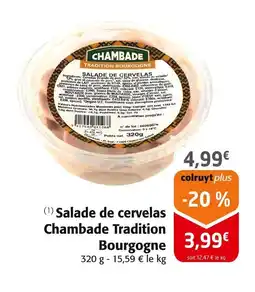 Colruyt CHAMBADE Salade de cervelas Tradition Bourgogne offre