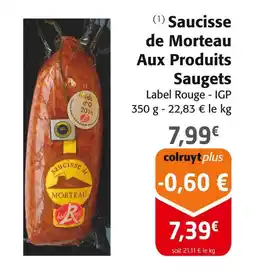 Colruyt Morteau Saucisse de morteau aux produits saugets offre