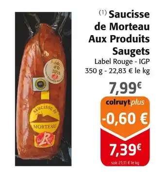 Colruyt Morteau Saucisse de morteau aux produits saugets offre