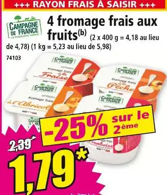 Norma CAMPAGNE DE FRANCE 4 fromage frais aux fruits offre