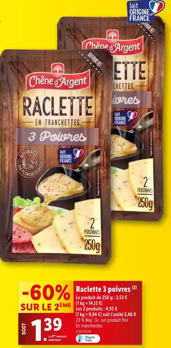 Lidl Chêne d'Argent Raclette 3 poivres offre