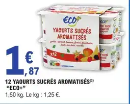 E.Leclerc ECO+ 12 yaourts sucrés aromatisés offre