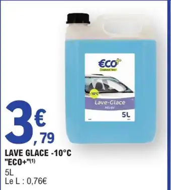 E.Leclerc ECO+ Lave glace -10°c offre