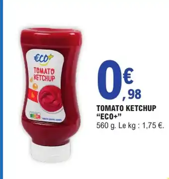 E.Leclerc ECO+ Tomato ketchup offre