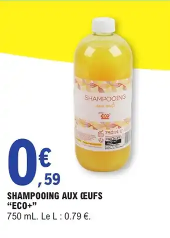 E.Leclerc ECO+ Shampooing aux œufs offre