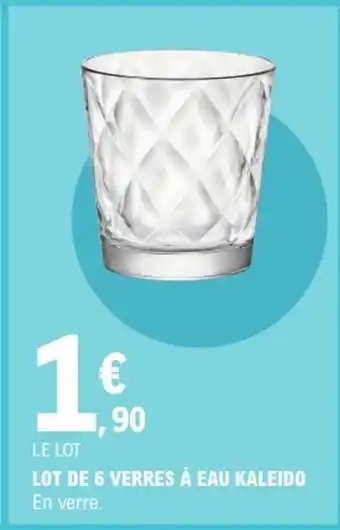 E.Leclerc Lot de 6 verres à eau kaleido offre