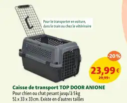 Maxi Zoo Anione Caisse de transport Top Door offre