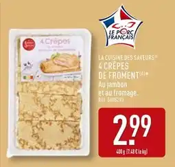 ALDI LA CUISINE DES SAVEURS 4 crêpes de froment offre