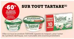 Super U 60% de remise immédiate sur le 2ème produit identique sur tout tartare offre