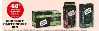 Super U Carte Noire -60% de remise immédiate sur le 2ème produit identique sur tout Carte Noire bio offre