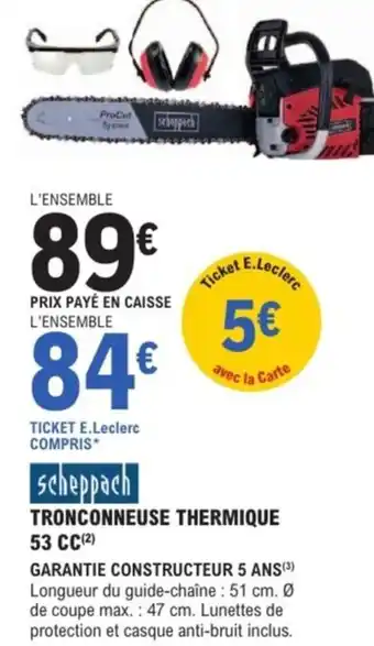 E.Leclerc Brico Scheppach tronconneuse thermique 53 cc offre