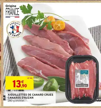 Intermarché CANARDS D'AUZAN Aiguillettes de canard crues offre