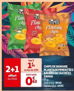 Auchan Supermarché Samai Chips de banane plantain pimentées salées ou sucrées offre