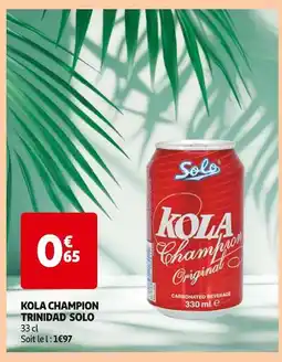 Auchan Supermarché Trinidad Solo Kola champion offre