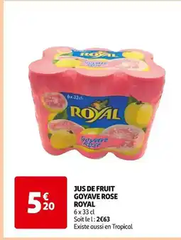 Auchan Supermarché Royal Jus de fruit goyave rose offre