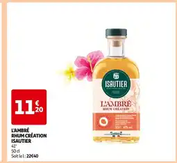 Auchan Supermarché Isautier L'Ambre Rhum Création offre