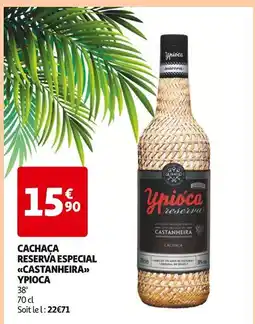 Auchan Supermarché Ypioca Cachaca Reserva Especial Castanheira offre