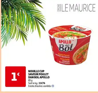 Auchan APOLLO Nouille Cup Saveur Poulet Dan Bol offre