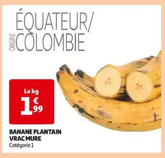 Auchan Supermarché Banane Plantain Vrac Mûre offre