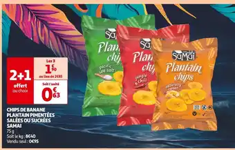 Auchan Samai Chips de banane plantain pimentées salées ou sucrées offre