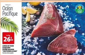 Auchan Filière Auchan Cultivons Le Bon Longe de Thon Albacore offre