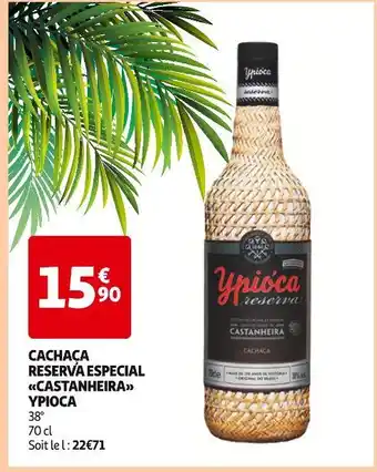 Auchan Ypioca Cachaca Reserva Especial Castanheira offre