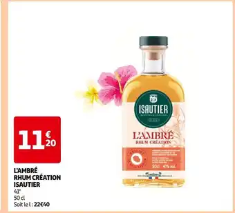 Auchan ISAUTIER L'ambre rhum création offre